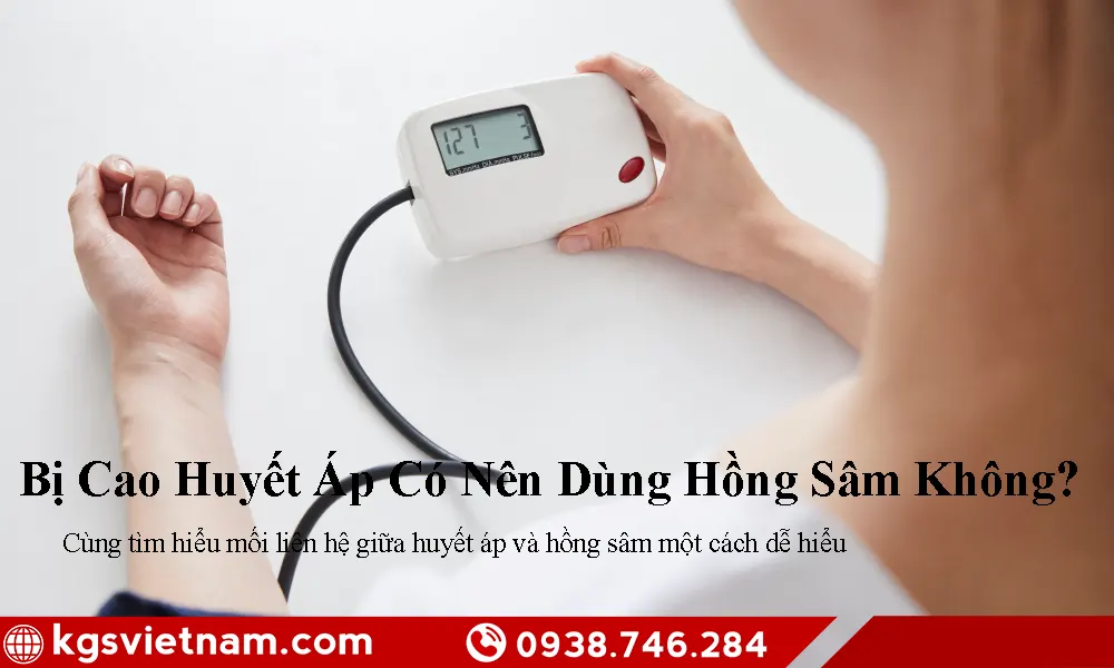 Bị cao huyết áp có nên dùng hồng sâm không?